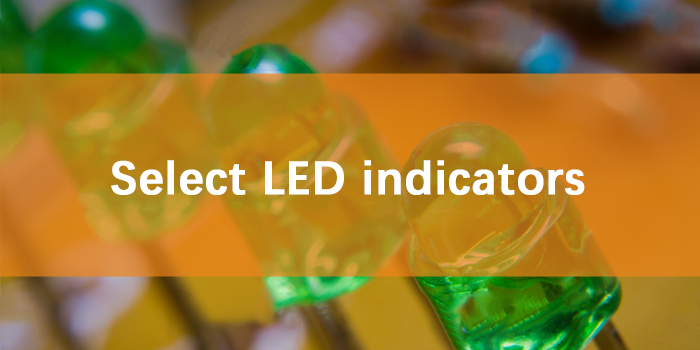 Select LED indicators
